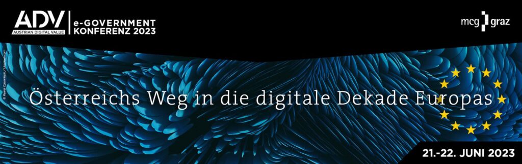 e-Government Konferenz 2023: „Österreichs Weg in die digitale Dekade Europas“